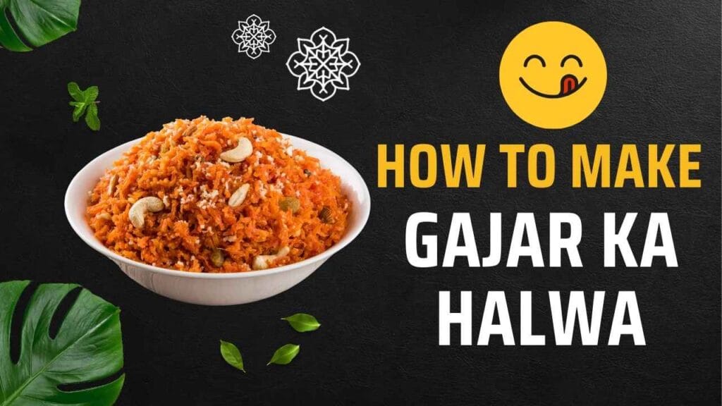 how to make gajar ka halwa