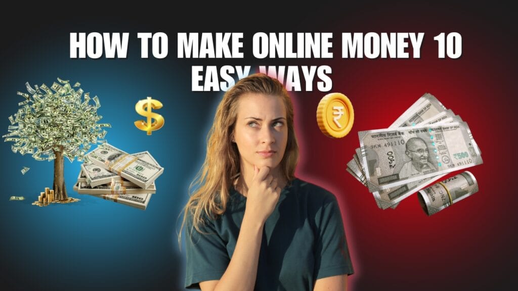 How To Make Online Money 10 Easy Ways